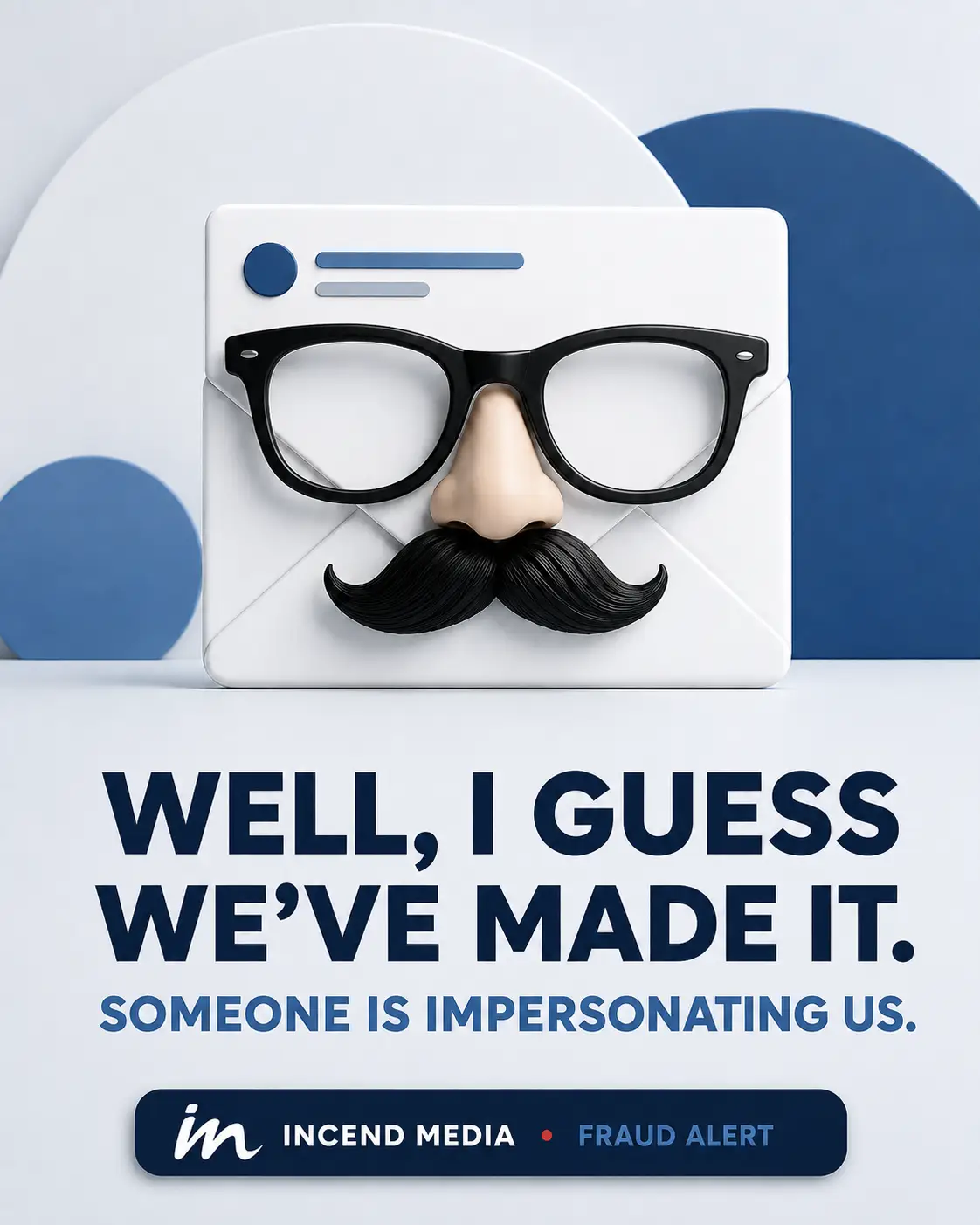 Fraud Alert: Emails Impersonating Incend Media and George Lamelza